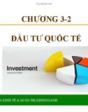 Bài giảng Chương 3-2: Đầu tư quốc tế