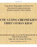 ƯỚC LƯỢNG CHI PHÍ KIẾN THIẾT CƠ BẢN KHÁC