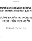 Bài giảng Quản trị dự án đầu tư quốc tế: Chương 3 - TS. Nguyễn Thị Việt Hoa