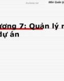 Bài giảng môn Quản lý dự án phần mềm - Chương 7: Quản lý rủi ro dự án