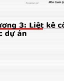 Bài giảng môn Quản lý dự án phần mềm - Chương 3: Liệt kê công việc dự án