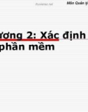 Bài giảng môn Quản lý dự án phần mềm - Chương 2: Xác định dự án phần mềm