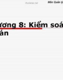 Bài giảng môn Quản lý dự án phần mềm - Chương 8: Kiểm soát dự án