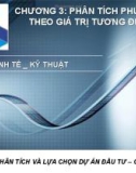 Bài giảng Phân tích dự án đầu tư: Chương 3 - GS. Phạm Phụ