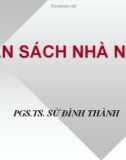 Bài giảng tài chính công : Ngân sách nhà nước - PGS.TS. Sử Đình Thành