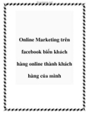 online marketing trên fac biến khách hàng online thành khách hàng của mình