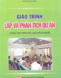 Giáo trình Lập và phân tích dự án (dùng cho trình độ cao đẳng nghề): Phần 1