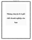 Những chuyện li ti giết chết doanh nghiệp của bạn