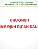 Bài giảng Thiết lập và thẩm định dự án đầu tư: Chương 7 - ThS. Phạm Bảo Thạch