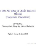 Bài giảng Các phương pháp phân tích định lượng: Chiến lược xây dựng và chuẩn đoán mô hình hồi quy (Regression Diagnostics)