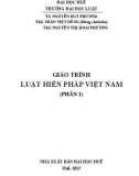 Giáo trình Luật hiến pháp Việt Nam 1: Phần 1 - TS. Nguyễn Duy Phương