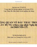 TỔNG QUAN VỀ ĐẤU THẦU TRONG XÂY DỰNG (chưa cập nhật Nghị định 16/2005/NĐ-CP)