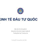 Bài giảng Kinh tế đầu tư quốc tế - Chương 1: Tổng quan về kinh tế đầu tư quốc tế