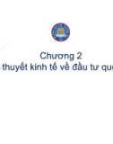 Bài giảng Kinh tế đầu tư quốc tế - Chương 2: Lý thuyết kinh tế về đầu tư quốc tế