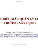 Bài giảng Các biểu mẫu quản lý công trường xây dựng - TS. Lưu Trường Văn