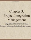 Lecture Information technology project management - Chapter 3: Project integration management