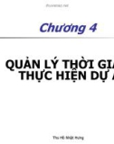 Bài giảng Chương 4: Quản lý thời gian thực hiện dự án