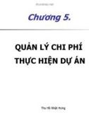 Bài giảng Chương 5: Quản lý chi phí thực hiện dự án