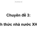 Bài giảng Chuyên đề 3: Hình thức nhà nước XHCN