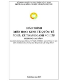 Giáo trình Kinh tế quốc tế (Nghề: Kế toán doanh nghiệp - Cao đẳng) - Trường Cao đẳng Cơ điện Xây dựng Việt Xô