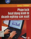 Giáo trình Phân tích hoạt động kinh tế doanh nghiệp sản xuất (dùng trong các trường THCN): Phần 1