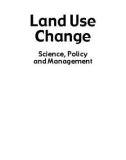 Land Use Change: Science, Policy and Management