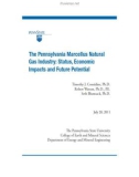 The Pennsylvania Marcellus Natural Gas Industry: Status, Economic Im pacts and Future Potential