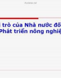 Bài giảng Vai trò của Nhà nước đối với phát triển nông nghiệp - Trần Tiến Khải