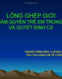 Bài giảng Lồng ghép giới - Bảo đảm quyền trẻ em trong XD PL và quyết định CS - Lương Phan Cừ