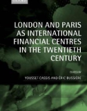 LONDON AND PARIS AS INTERNATIONAL FINANCIAL CENTRES IN THE TWENTIETH CENTURY