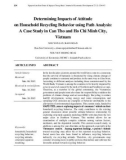 Determining impacts of attitude on household recycling behavior using path analysis: A case study in Can Tho and Ho Chi Minh city, Vietnam