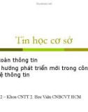 Bài giảng Tin học cơ sở: Chương 6 - An toàn thông tin, các hướng phát triển mới trong công nghệ thông tin