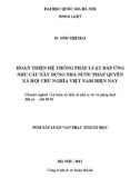 Tóm tắt luận văn Thạc sĩ Luật học: Hoàn thiện hệ thống pháp luật đáp ứng nhu cầu xây dựng nhà nước pháp quyền xã hội chủ nghĩa Việt Nam hiện nay