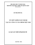 Luận án Tiến sĩ Kinh tế: Tổ chức kiểm toán nội bộ tại các công ty tài chính Việt Nam