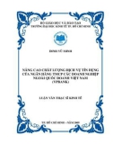 Luận văn thạc sĩ kinh tế: Nâng cao chất lượng dịch vụ tín dụng của ngân hàng TMCP các doanh nghiệp ngoài quốc doanh Việt Nam (VPBank)