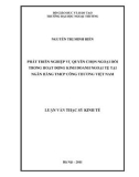 Luận văn Thạc sĩ Kinh tế: Phát triển nghiệp vụ quyền chọn ngoại hối trong hoạt động kinh doanh ngoại tệ tại Ngân hàng TMCP Công thương Việt Nam
