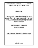 Tóm tắt Luận án Tiến sĩ Y tế công cộng: Thanh toán chi phí khám chữa bệnh bảo hiểm y tế theo định suất tại một số trạm y tế xã thuộc huyện Đăk Tô tỉnh Kon Tum