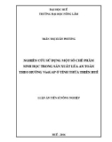 Luận án Tiến sĩ Nông nghiệp: Nghiên cứu sử dụng một số chế phẩm sinh học trong sản xuất lúa an toàn theo hướng VietGAP ở tỉnh Thừa Thiên Huế