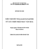 Tóm tắt Luận án Tiến sĩ Ngữ văn: Tiểu thuyết William Faulkner từ góc nhìn nhân học văn hóa