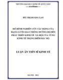 Luận án Tiến sĩ Kinh tế: Mô hình nghiên cứu tác động của mạng lưới giao thông đường bộ đến phát triển kinh tế - xã hội của vùng kinh tế trọng điểm Bắc Bộ