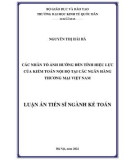 Luận án Tiến sĩ Kế toán: Các nhân tố ảnh hưởng đến tính hiệu lực của kiểm toán nội bộ tại các ngân hàng thương mại Việt Nam