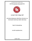 Luận văn Thạc sĩ Tài chính ngân hàng: Giải pháp nhằm hạn chế rủi ro tín dụng tại Ngân hàng TMCP Đại Chúng Việt Nam