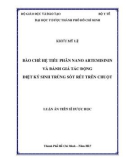 Luận án Tiến sĩ Dược học: Bào chế hệ tiểu phân nano artemisinin và đánh giá tác động diệt ký sinh trùng sốt rét trên chuột