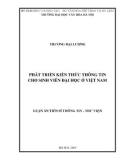 Luận án Tiến sĩ Thông tin thư viện: Phát triển kiến thức thông tin cho sinh viên đại học ở Việt Nam