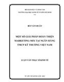 Luận văn Thạc sĩ Kinh tế: Một số giải pháp hoàn thiện Marketing Mix tại ngân hàng TMCP Kỹ Thương Việt Nam