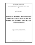 Luận văn Thạc sĩ Kinh tế: Một số giải pháp hoàn thiện hoạt động marketing tại Ngân hàng thương mại cổ phần Đầu tư và Phát triển Việt Nam (BIDV)