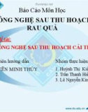 Báo cáo nhóm : Công nghệ sau thu hoạch Cải Thảo