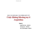 Báo cáo môn học Tài chính quốc tế: Cuộc khủng khoảng nợ ở Argentina