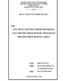 Khóa luận tốt nghiệp Đại học: Xây dựng chương trình mô phỏng vận chuyển Photon Electron bằng phương pháp Monte Carlo