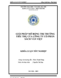 Tóm tắt Khóa luận tốt nghiệp: Giải pháp mở rộng thị trường tiêu thụ của Công ty Cổ phần Sách văn Việt